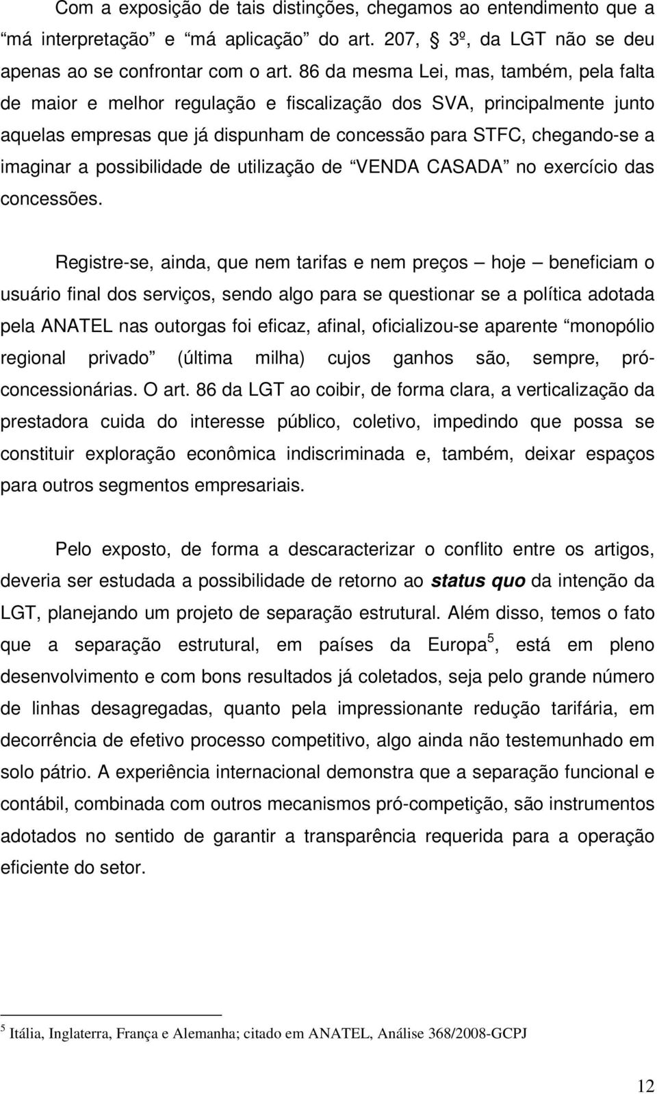 possibilidade de utilização de VENDA CASADA no exercício das concessões.