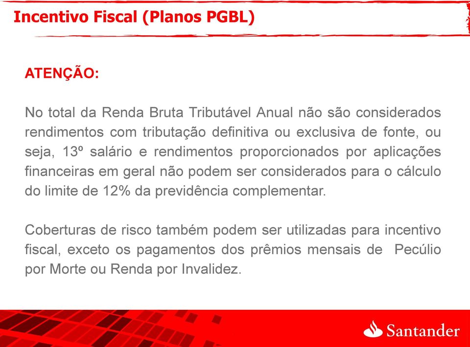 em geral não podem ser considerados para o cálculo do limite de 12% da previdência complementar.