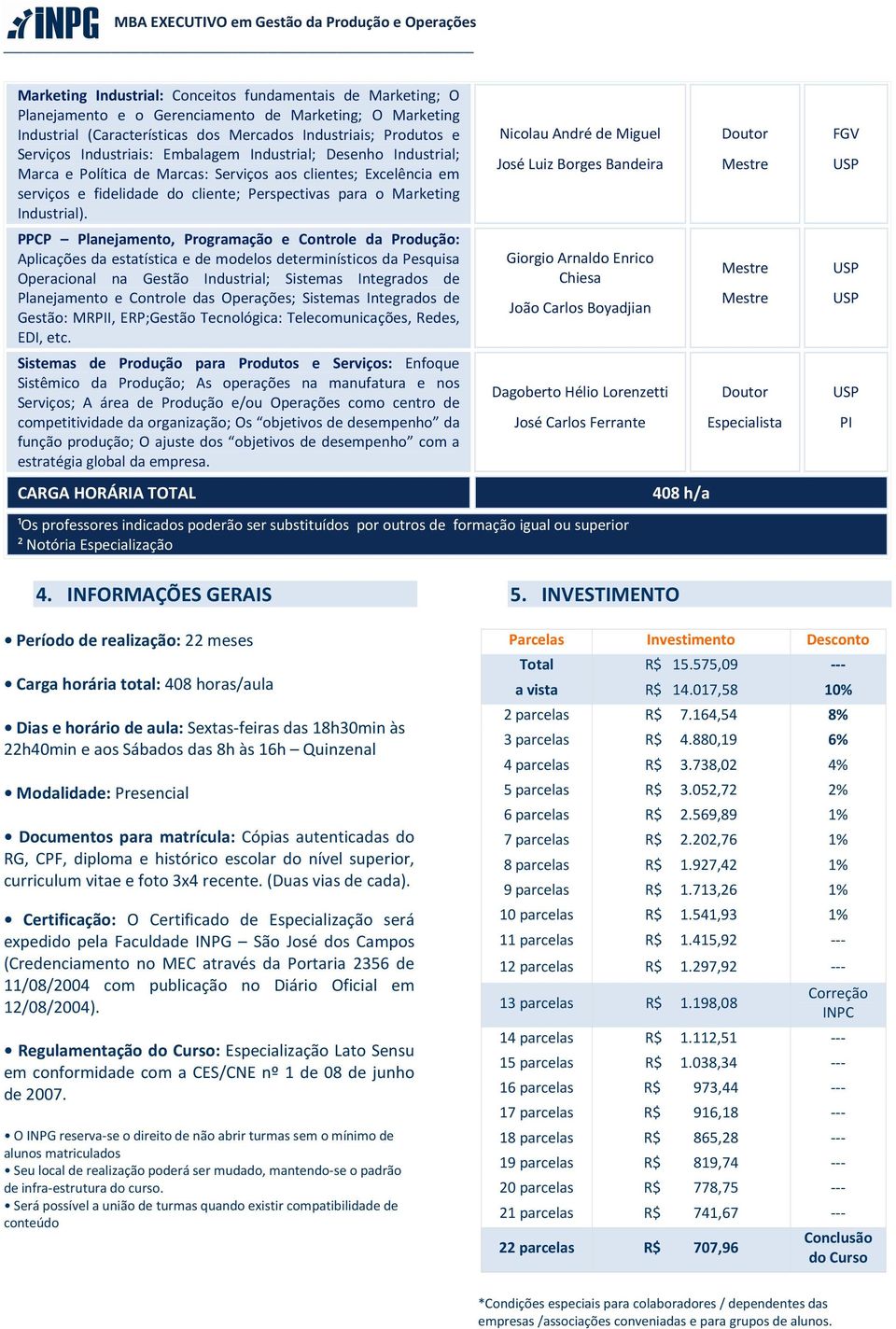 PPCP Planejamento, Programação e Controle da Produção: Aplicações da estatística e de modelos determinísticos da Pesquisa Operacional na Gestão Industrial; Sistemas Integrados de Planejamento e