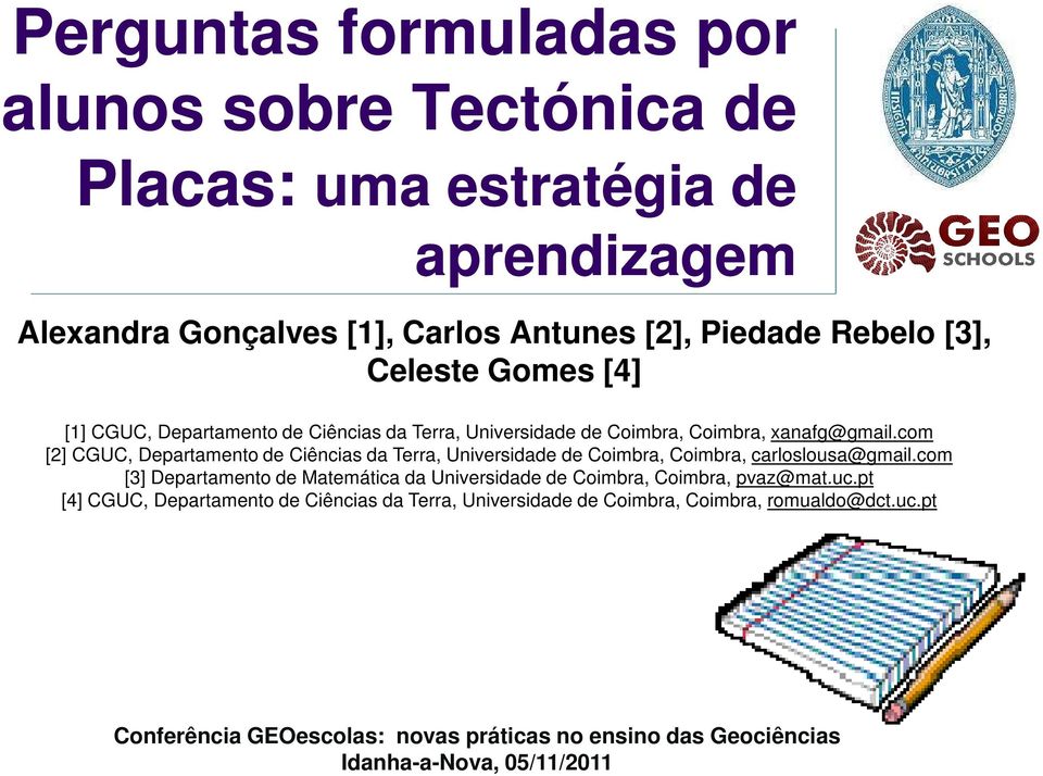 com [2] CGUC, Departamento de Ciências da Terra, Universidade de Coimbra, Coimbra, carloslousa@gmail.