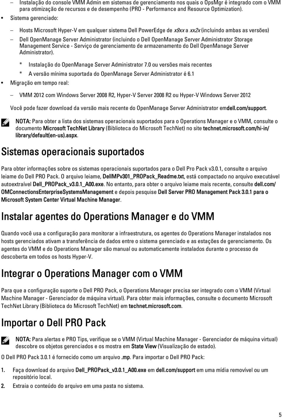 Administrator Storage Management Service - Serviço de gerenciamento de armazenamento do Dell OpenManage Server Administrator). * Instalação do OpenManage Server Administrator 7.