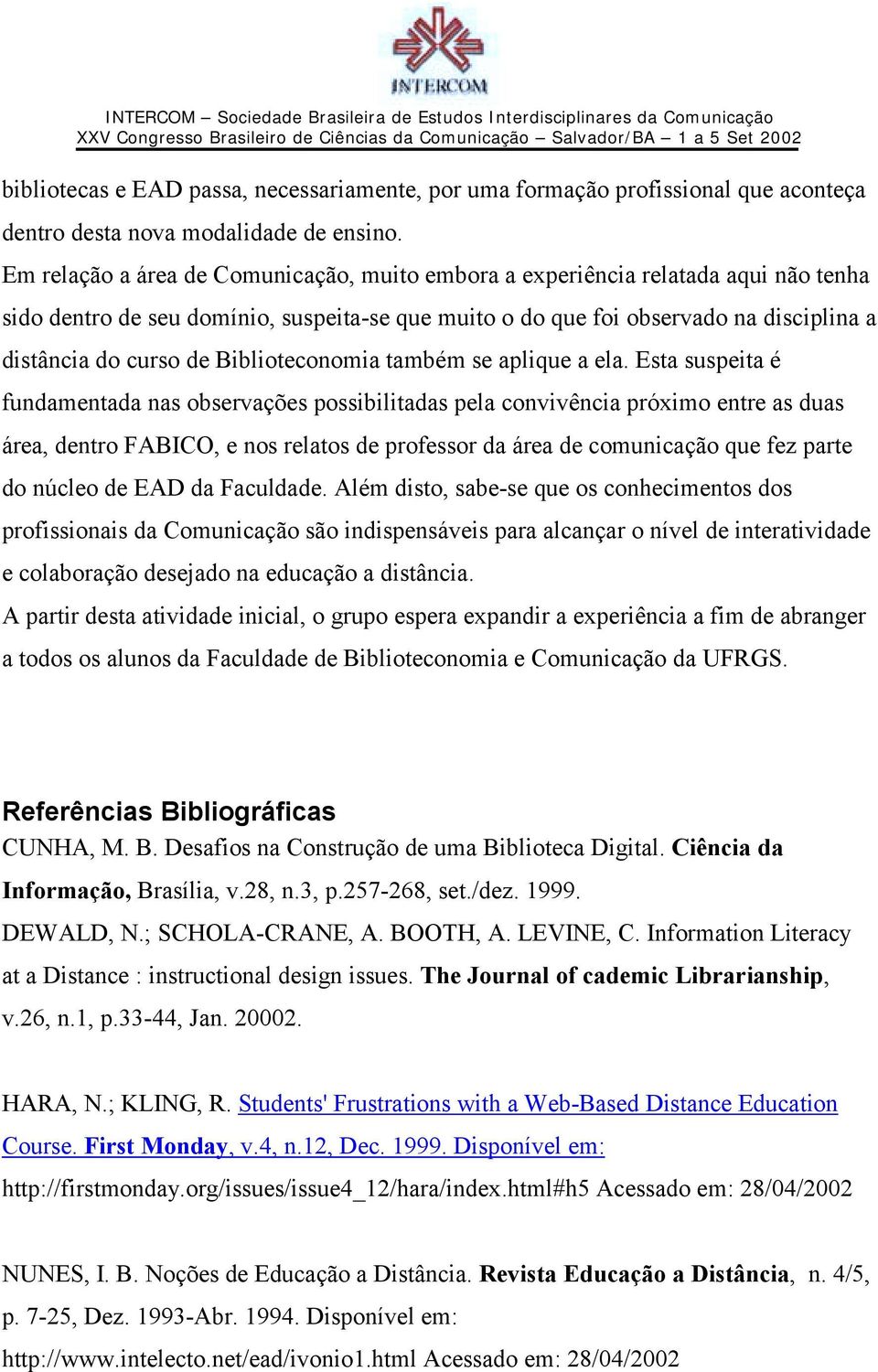 Biblioteconomia também se aplique a ela.