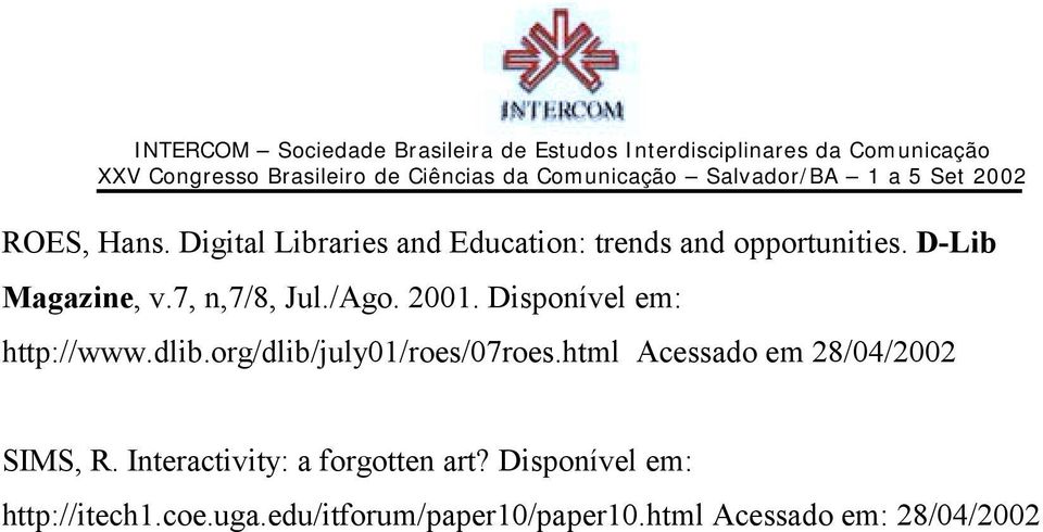 org/dlib/july01/roes/07roes.html Acessado em 28/04/2002 SIMS, R.