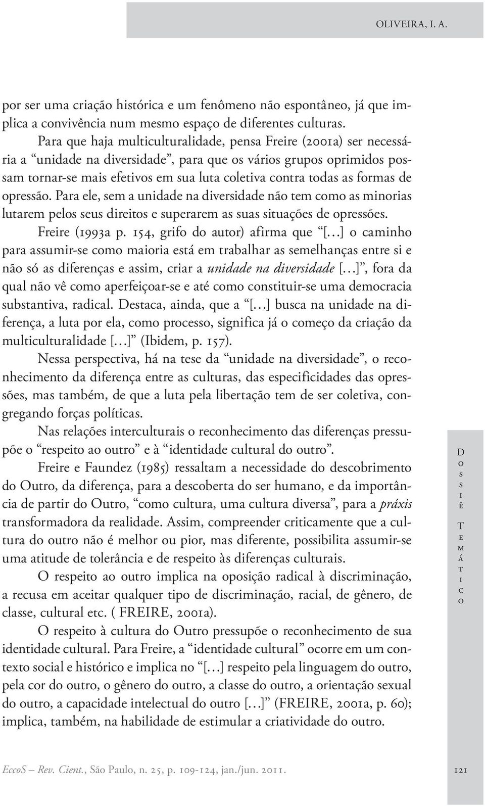 154, grf d ur) frm qu [ ] mnh pr umr- m mr á m rblhr mlhnç nr nã ó dfrnç m, rr undd n dvrdd [ ], fr d qul nã vê m prfçr- é m nur- um dmr ubnv, rdl.