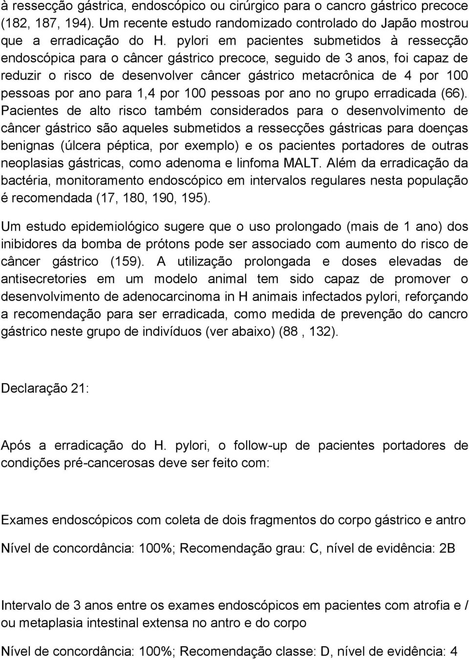 por ano para 1,4 por 100 pessoas por ano no grupo erradicada (66).