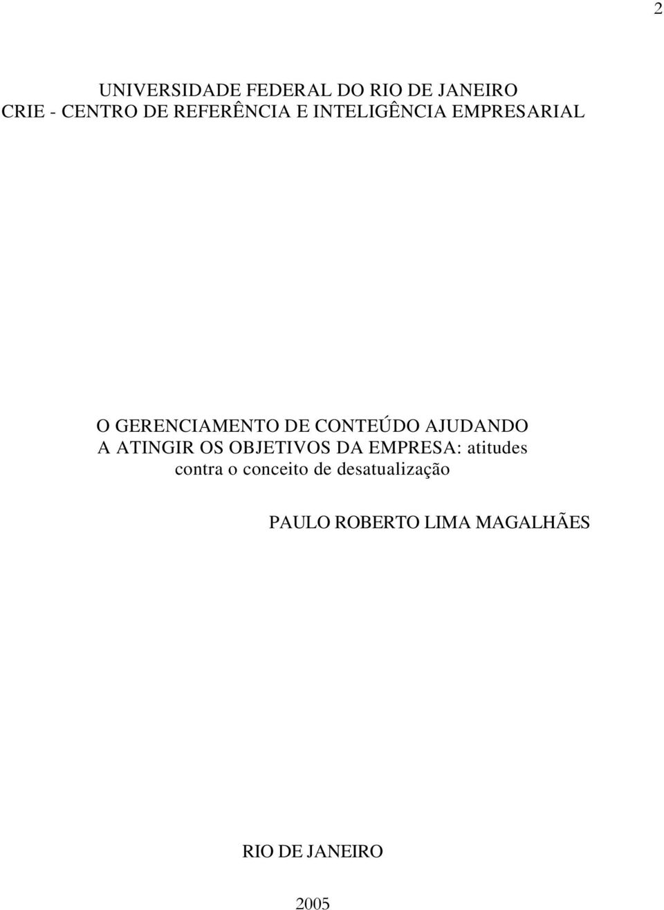 AJUDANDO A ATINGIR OS OBJETIVOS DA EMPRESA: atitudes contra o