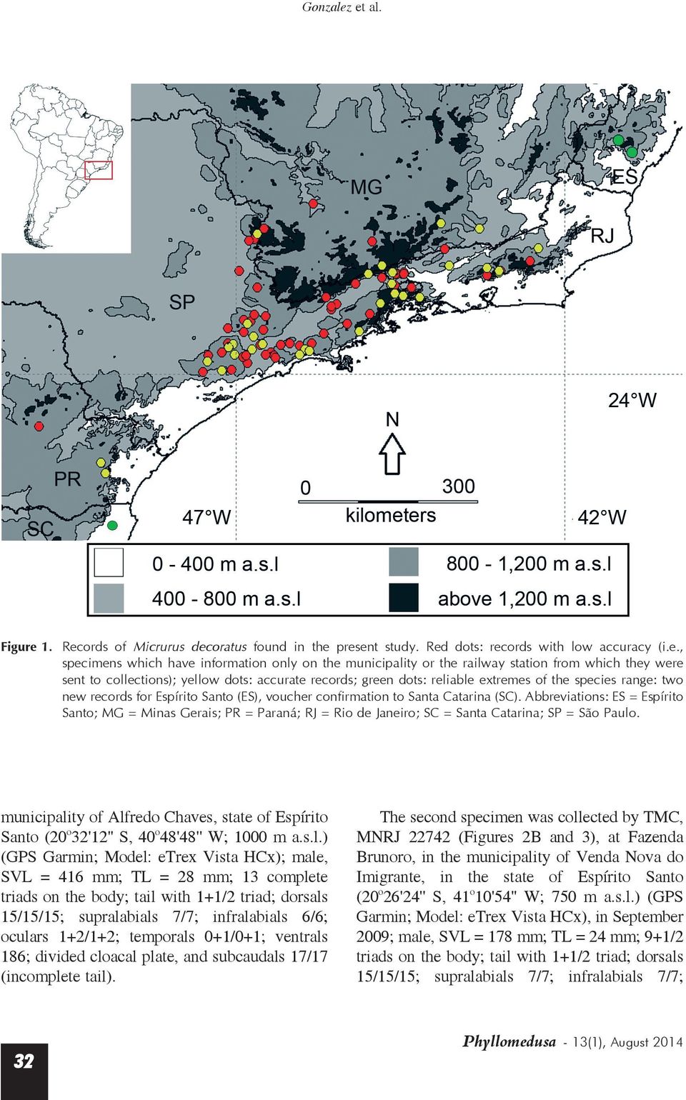 from which they were sent to collections); yellow dots: accurate records; green dots: reliable extremes of the species range: two new records for Espírito Santo (ES), voucher confirmation to Santa