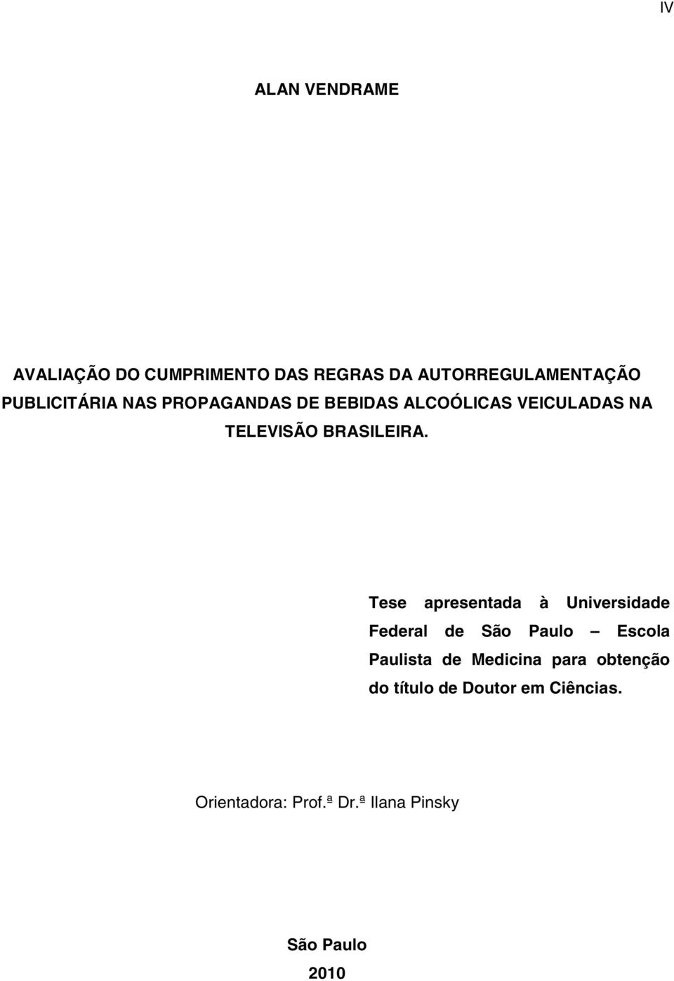 Tese apresentada à Universidade Federal de São Paulo Escola Paulista de Medicina para