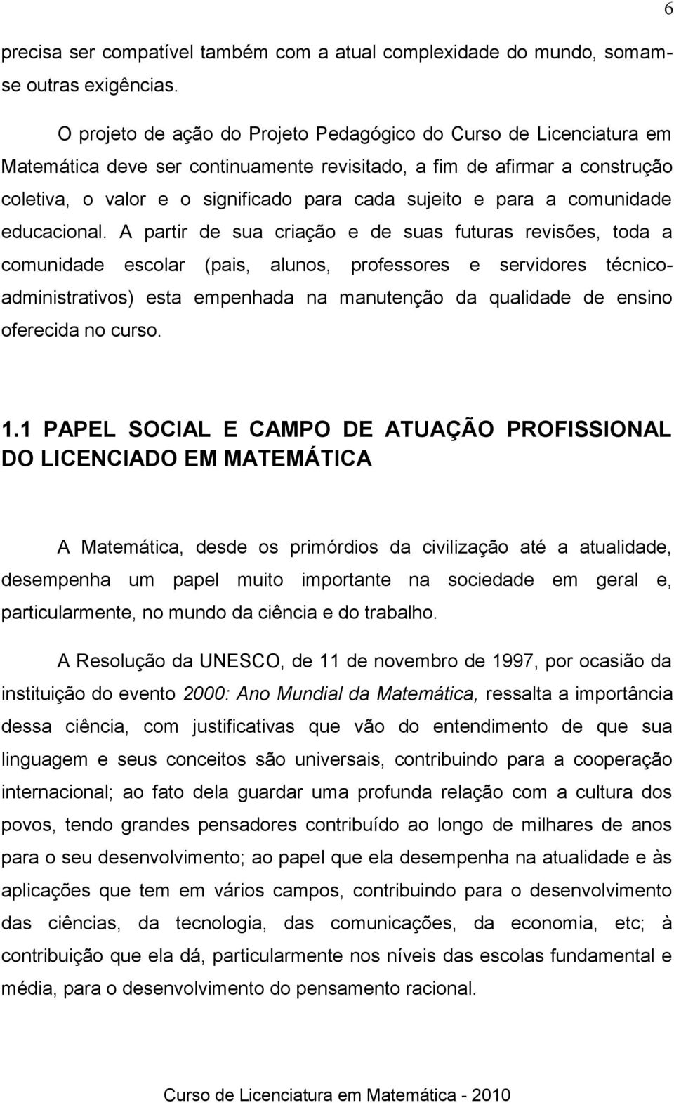 para a comunidade educacional.