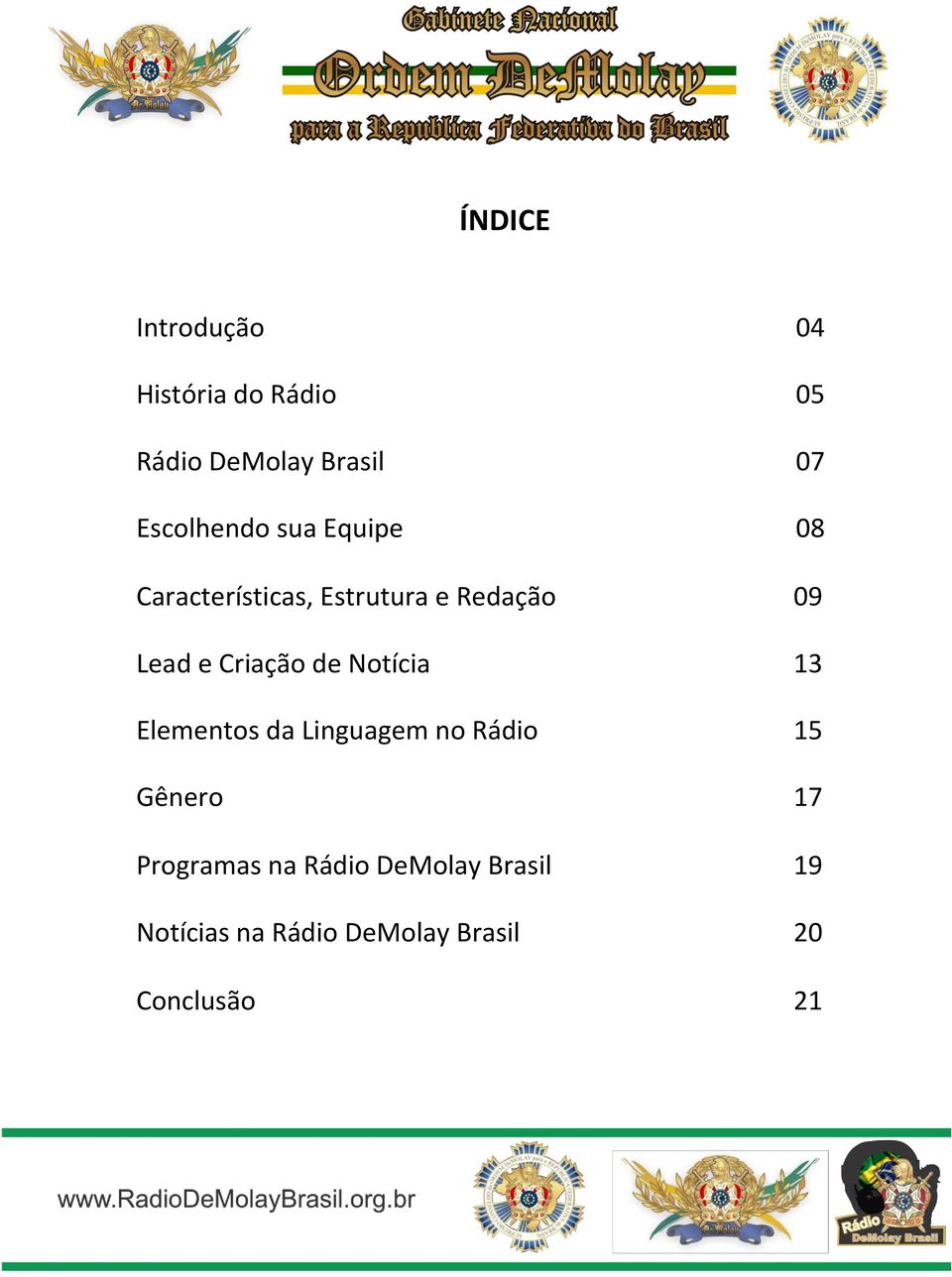 Criação de Notícia 13 Elementos da Linguagem no Rádio 15 Gênero 17