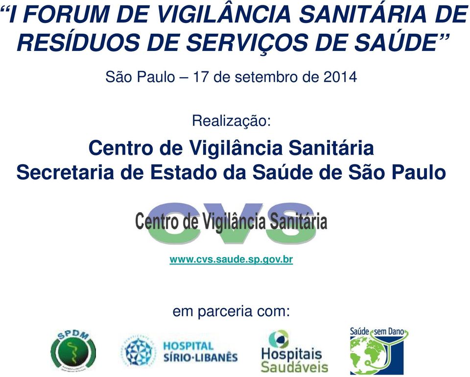 Centro de Vigilância Sanitária Secretaria de Estado da