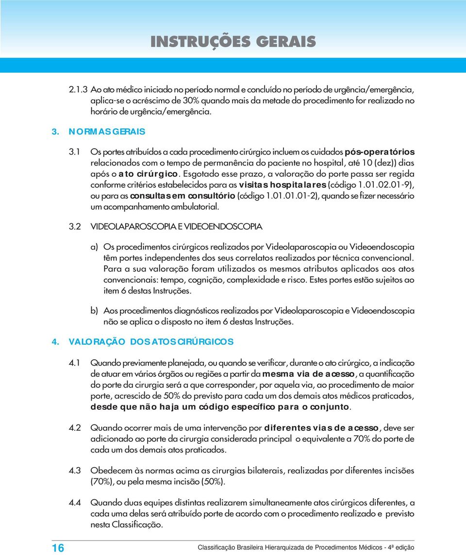 urgência/emergência. 3. NORMAS GERAIS 3.