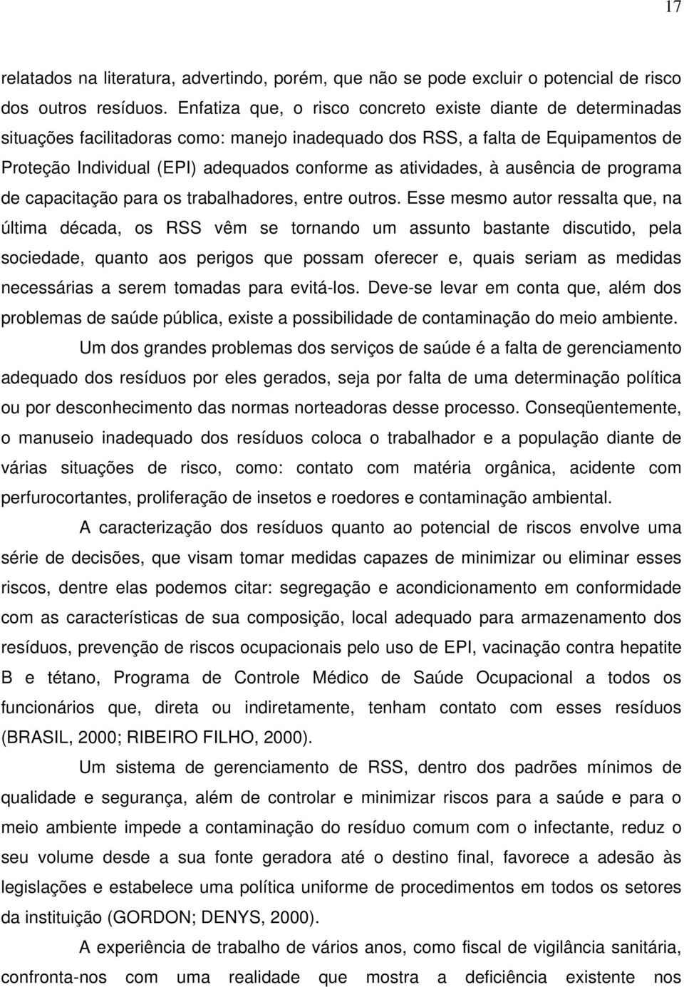 atividades, à ausência de programa de capacitação para os trabalhadores, entre outros.