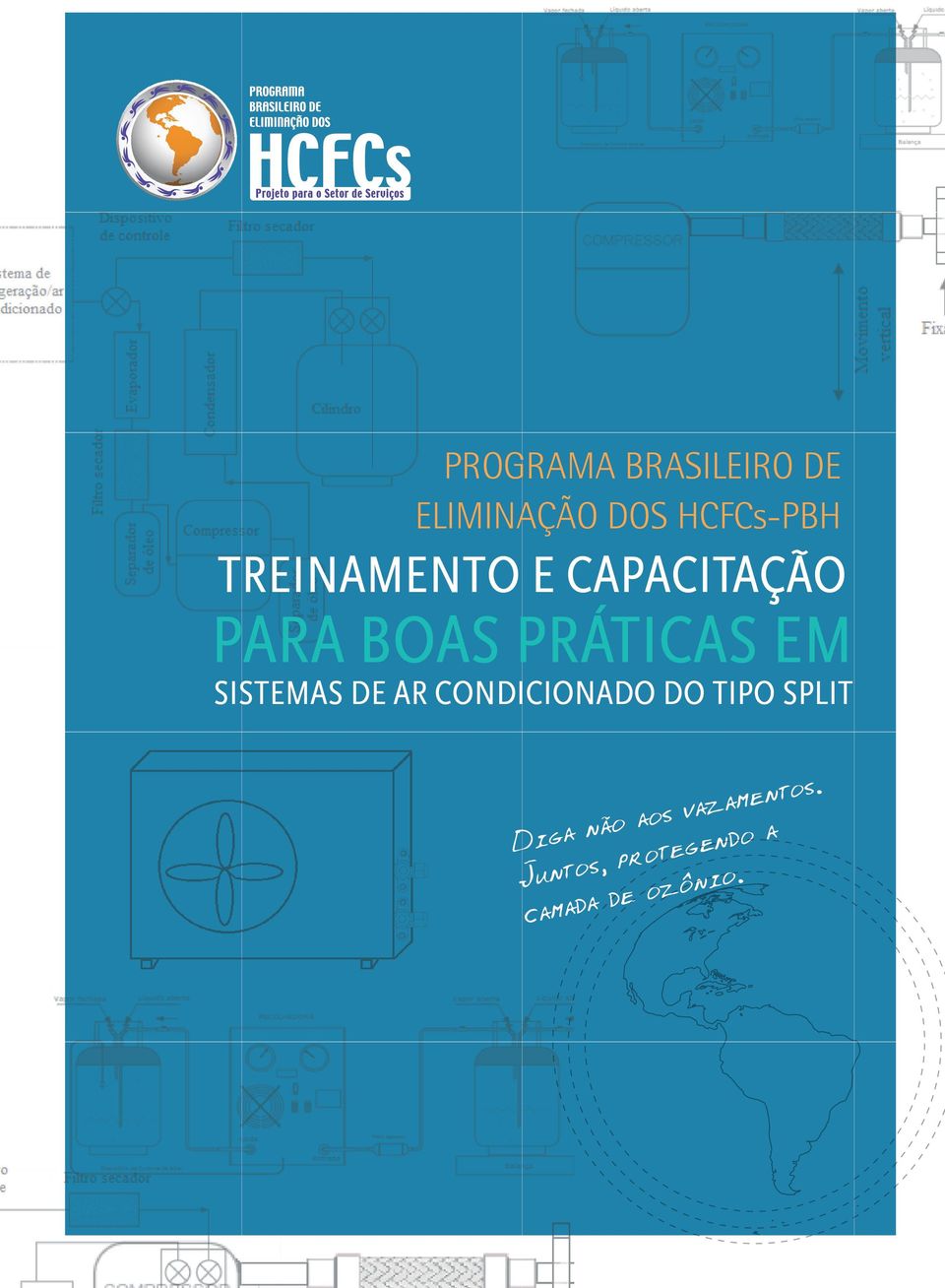 SISTEMAS DE AR CONDICIONADO DO TIPO SPLIT Diga não