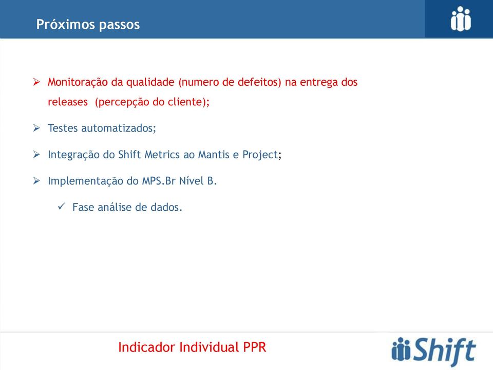 automatizados; Integração do Shift Metrics ao Mantis e Project;