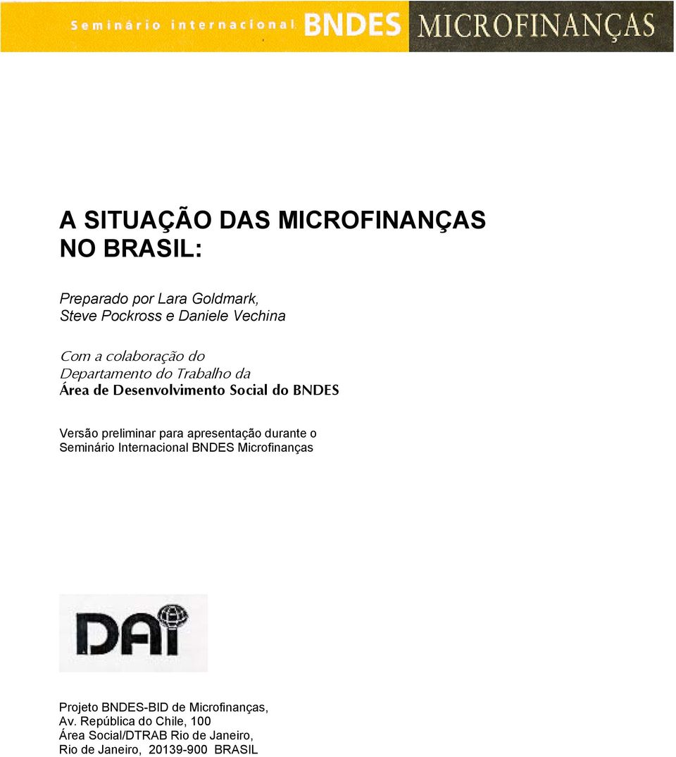 preliminar para apresentação durante o Seminário Internacional BNDES Microfinanças Projeto BNDES-BID