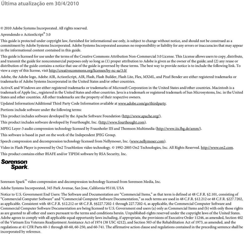 Adobe Systems Incorporated assumes no responsibility or liability for any errors or inaccuracies that may appear in the informational content contained in this guide.