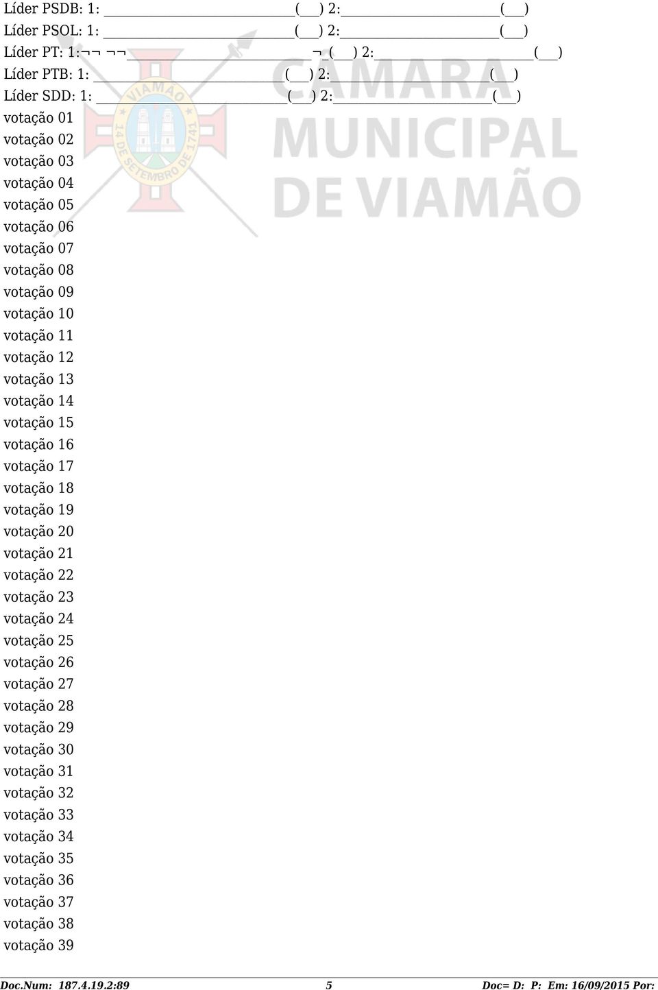 16 votação 17 votação 18 votação 19 votação 20 votação 21 votação 22 votação 23 votação 24 votação 25 votação 26 votação 27 votação 28 votação 29