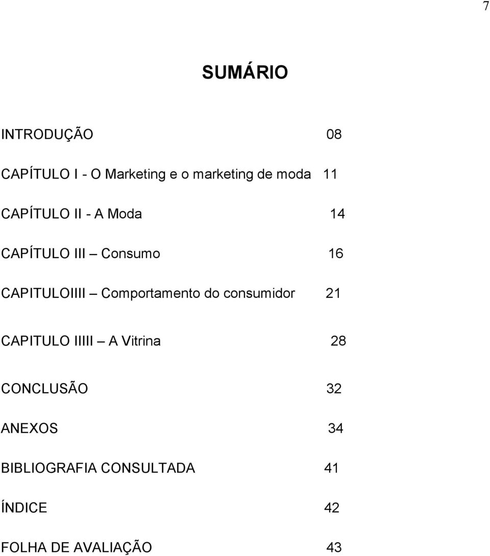 Comportamento do consumidor 21 CAPITULO IIIII A Vitrina 28 CONCLUSÃO