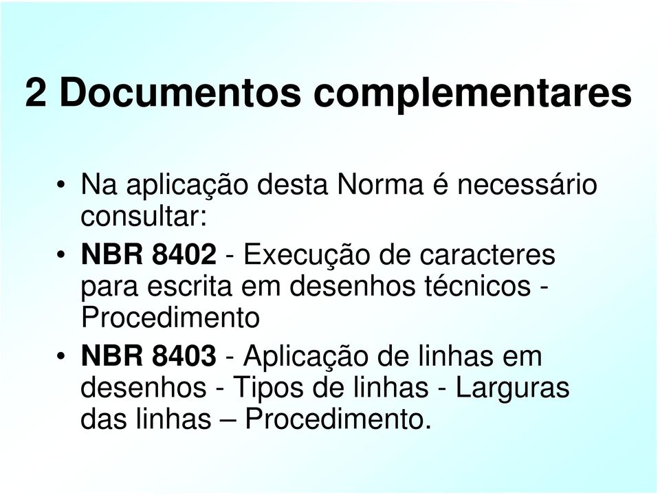 escrita em desenhos técnicos - Procedimento NBR 8403 -