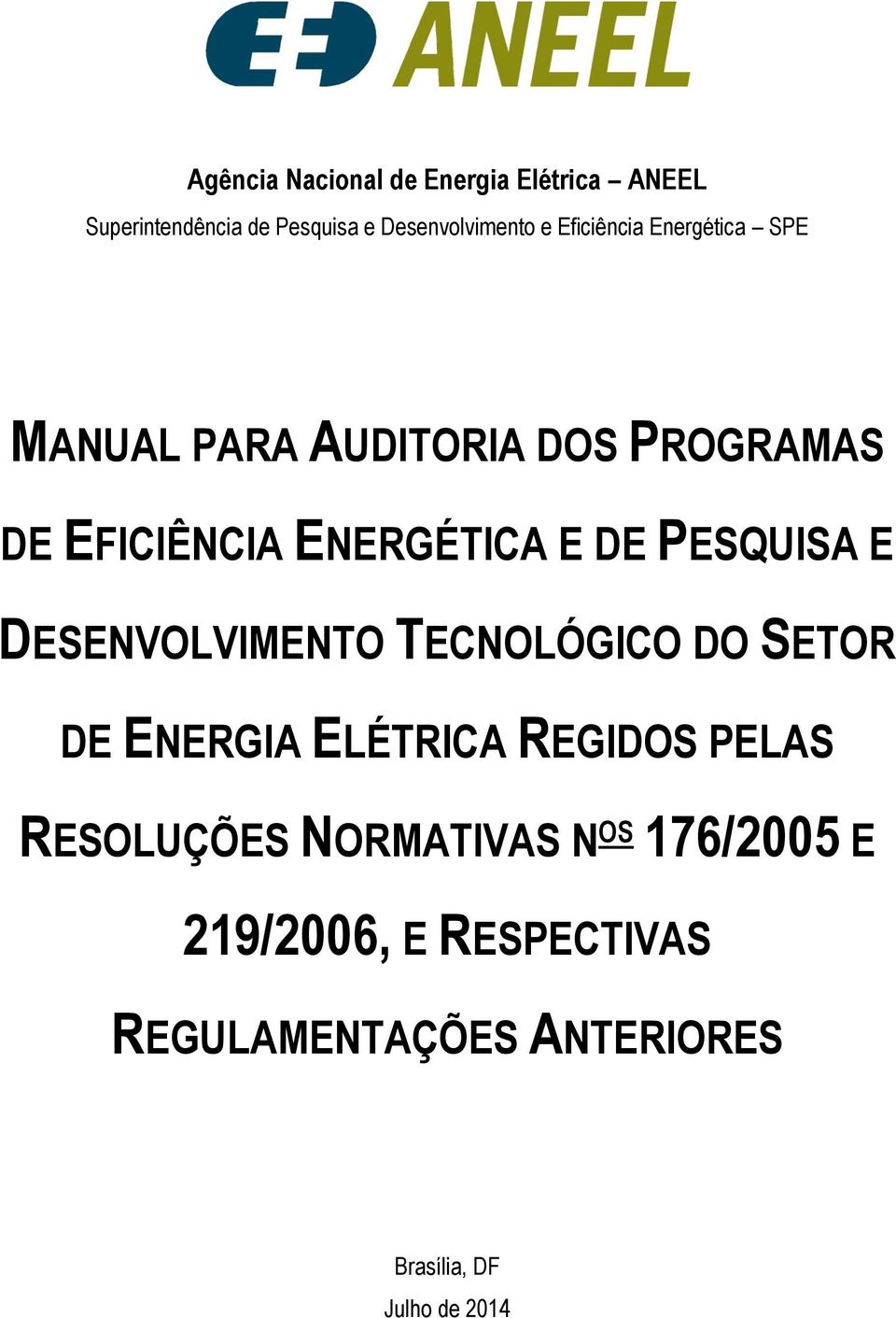 PESQUISA E DESENVOLVIMENTO TECNOLÓGICO DO SETOR DE ENERGIA ELÉTRICA REGIDOS PELAS RESOLUÇÕES