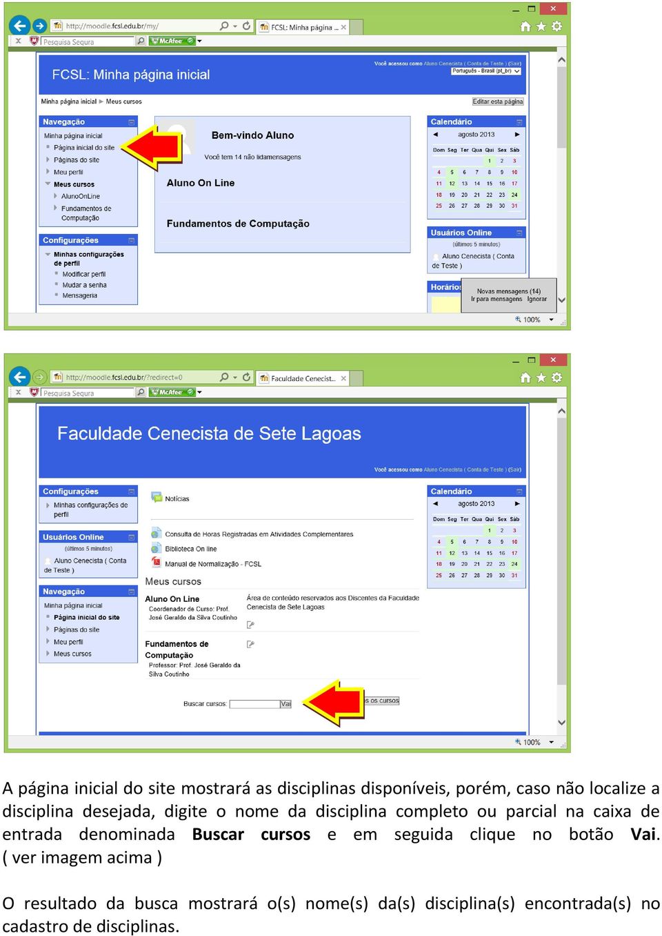 denominada Buscar cursos e em seguida clique no botão Vai.