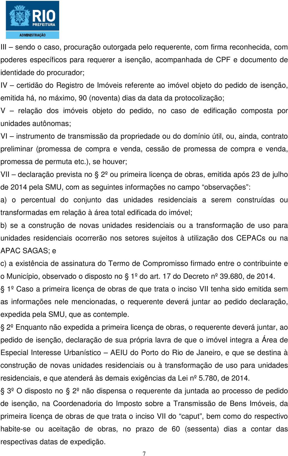 edificação composta por unidades autônomas; VI instrumento de transmissão da propriedade ou do domínio útil, ou, ainda, contrato preliminar (promessa de compra e venda, cessão de promessa de compra e