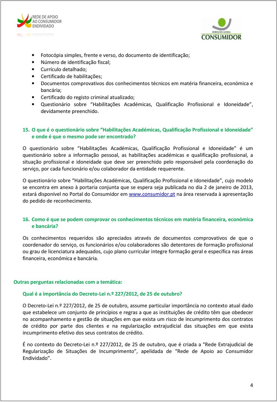 O que é o questionário sobre Habilitações Académicas, Qualificação Profissional e Idoneidade e onde é que o mesmo pode ser encontrado?