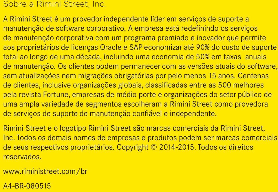 logo de uma década, icluido uma ecoomia de 50% em taxas auais de mauteção.