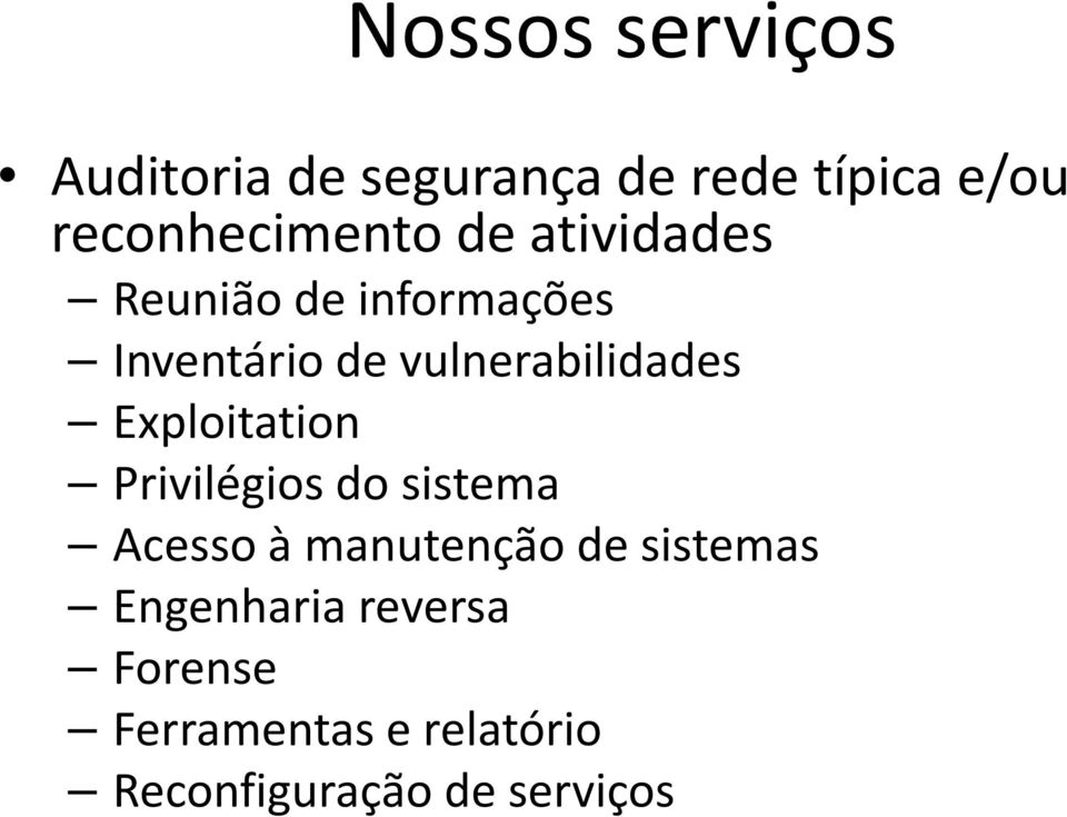 vulnerabilidades Exploitation Privilégios do sistema Acesso à