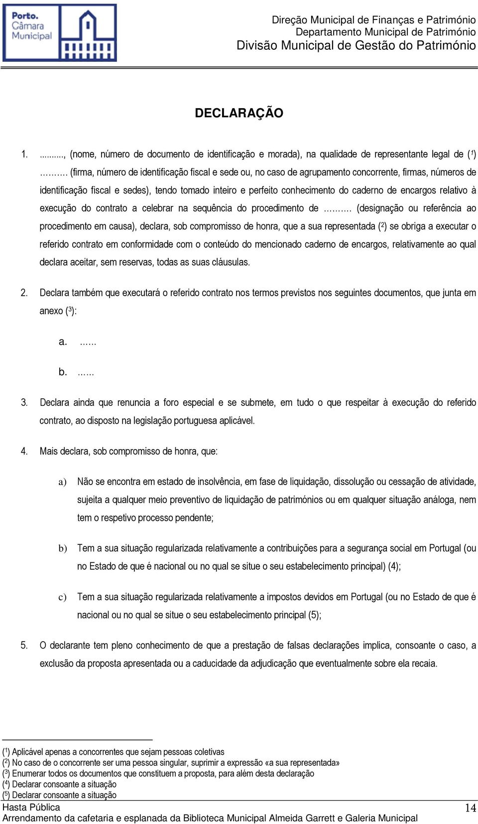 encargos relativo à execução do contrato a celebrar na sequência do procedimento de.