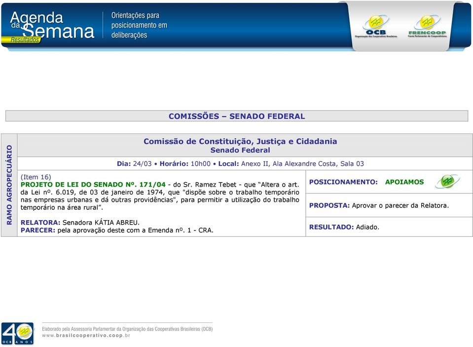 019, de 03 de janeiro de 1974, que "dispõe sobre o trabalho temporário nas empresas urbanas e dá outras providências", para permitir a utilização