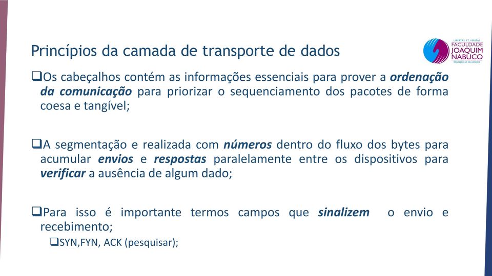 dos bytes para acumular envios e respostas paralelamente entre os dispositivos para verificar a ausência de