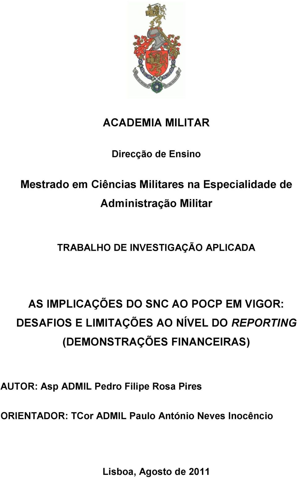 LIMITAÇÕES AO NÍVEL DO REPORTING (DEMONSTRAÇÕES FINANCEIRAS) AUTOR: Asp ADMIL