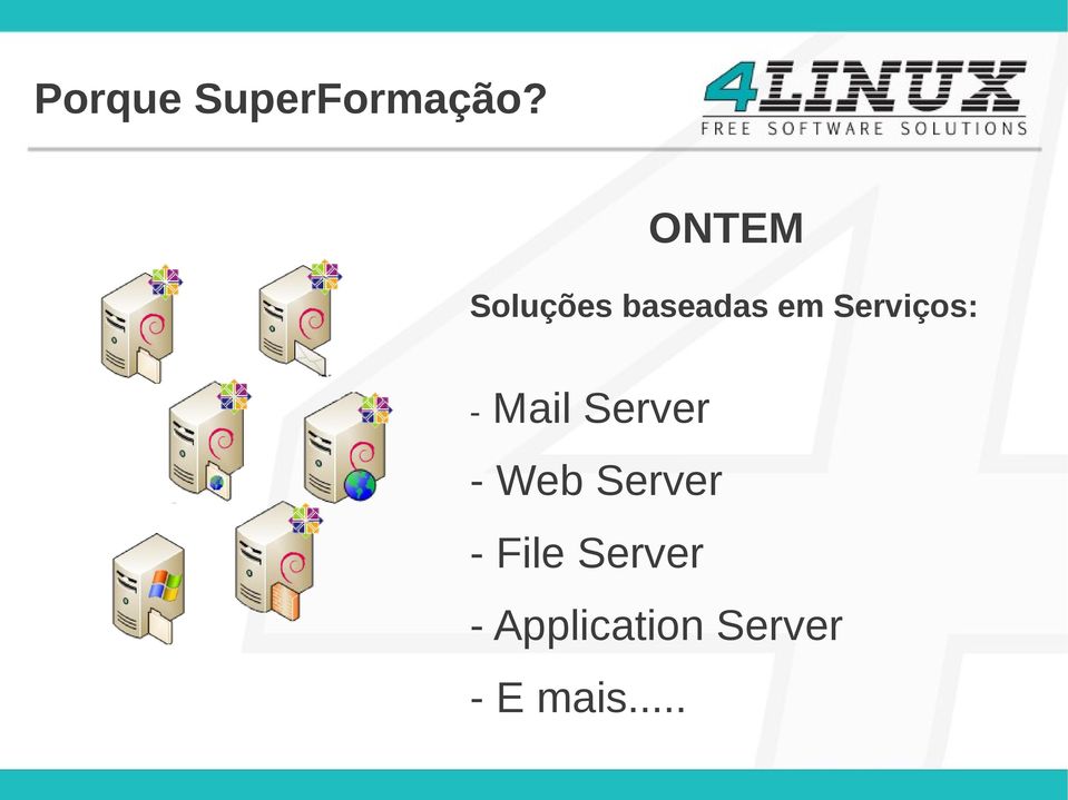 Serviços: - Mail Server - Web