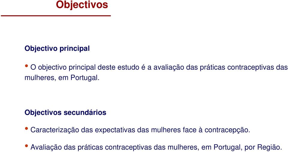 Objectivos secundários Caracterização das expectativas das mulheres face à