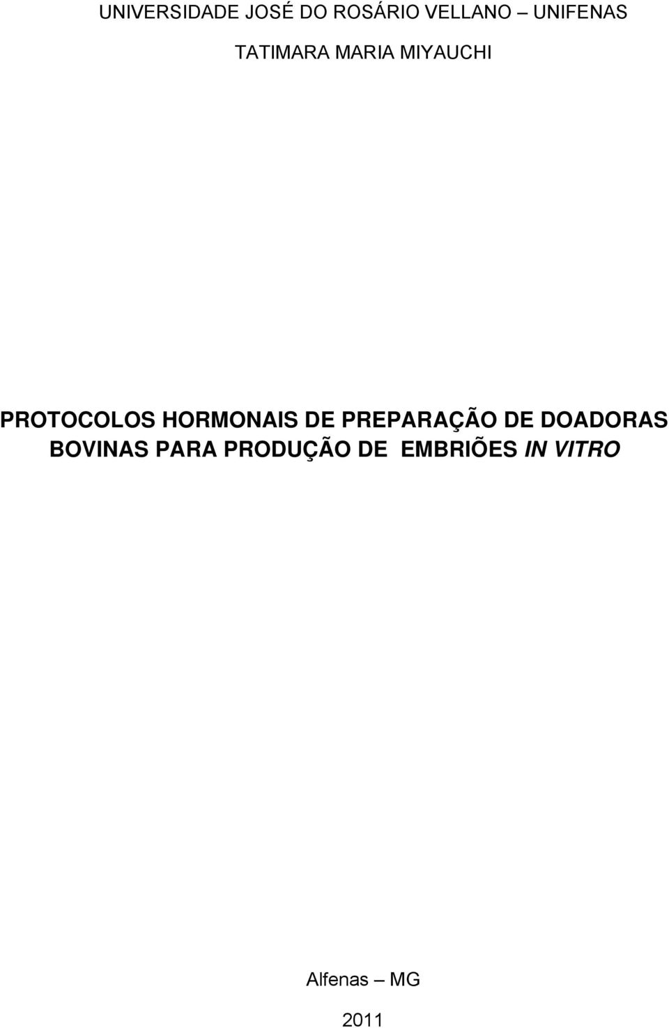 HORMONAIS DE PREPARAÇÃO DE DOADORAS BOVINAS