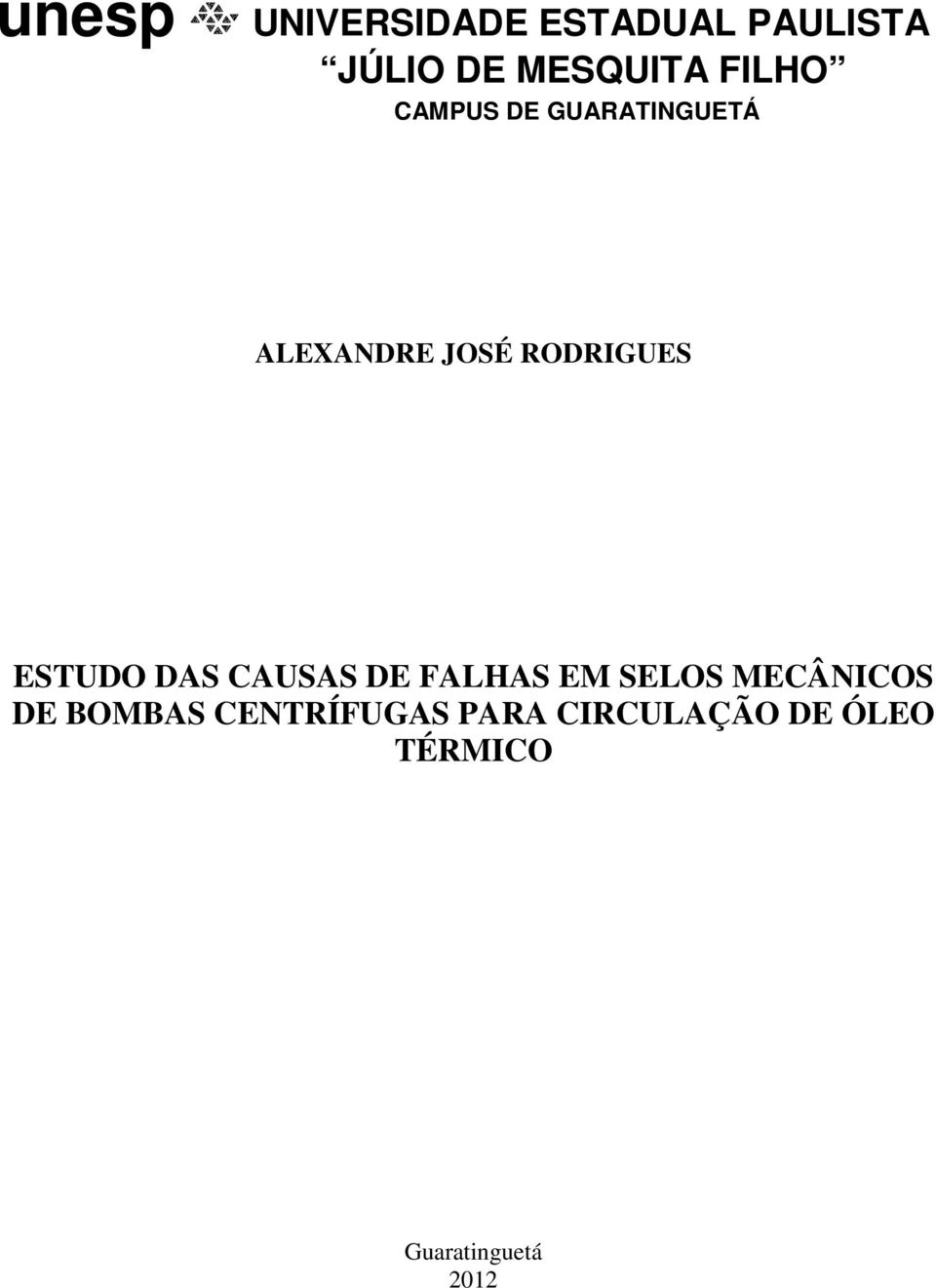 ESTUDO DAS CAUSAS DE FALHAS EM SELOS MECÂNICOS DE BOMBAS