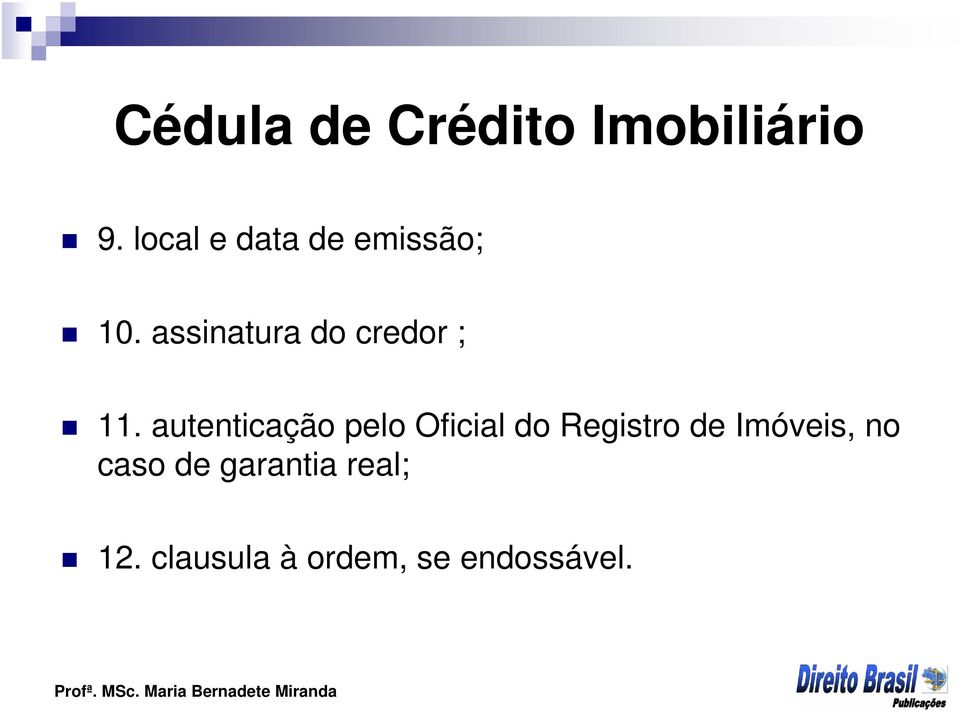 assinatura do credor ; 11.