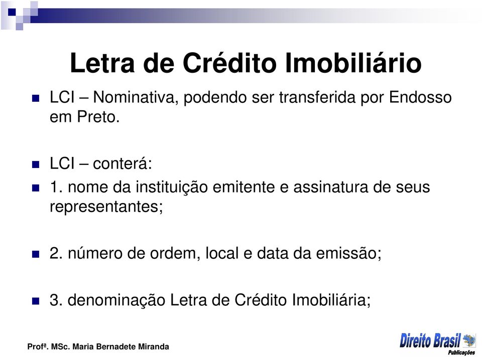 nome da instituição emitente e assinatura de seus representantes;