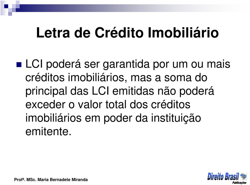 principal das LCI emitidas não poderá exceder o valor