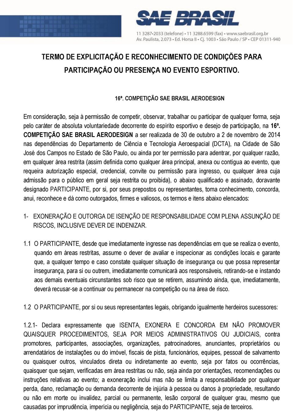 espírito esportivo e desejo de participação, na 16ª.