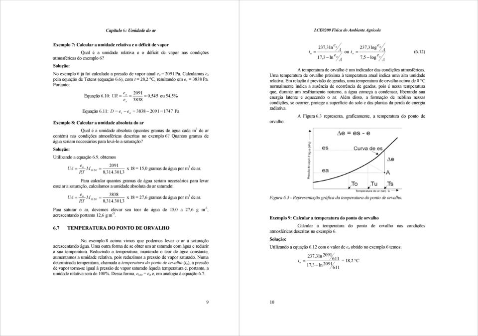 11: D s 3838 291 1747 P Exmplo 8: Clculr umidd bsolut do r Qul é umidd bsolut (quntos grms d águ cd m 3 d r contém) ns condiçõs tmosférics dscrits no xmplo 6?