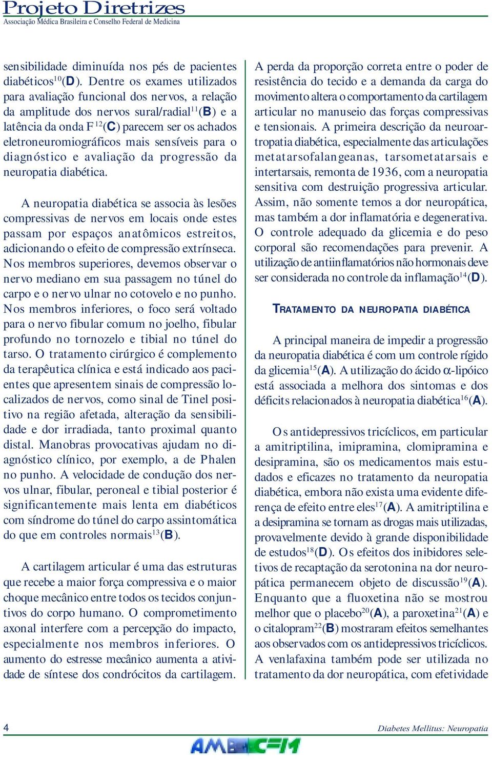 sensíveis para o diagnóstico e avaliação da progressão da neuropatia diabética.