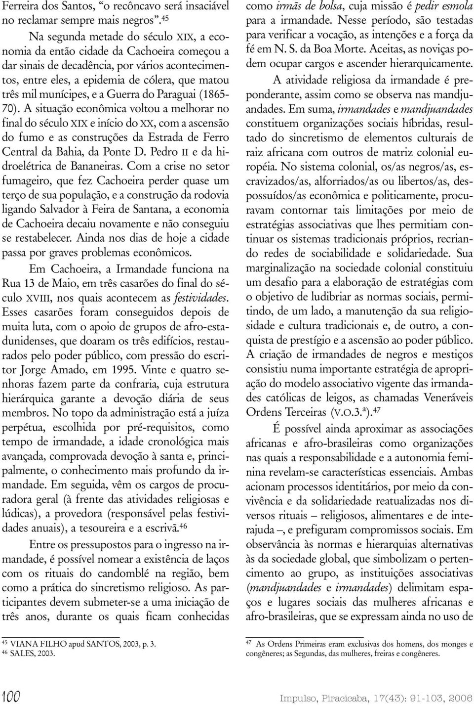 munícipes, e a Guerra do Paraguai (1865-70).