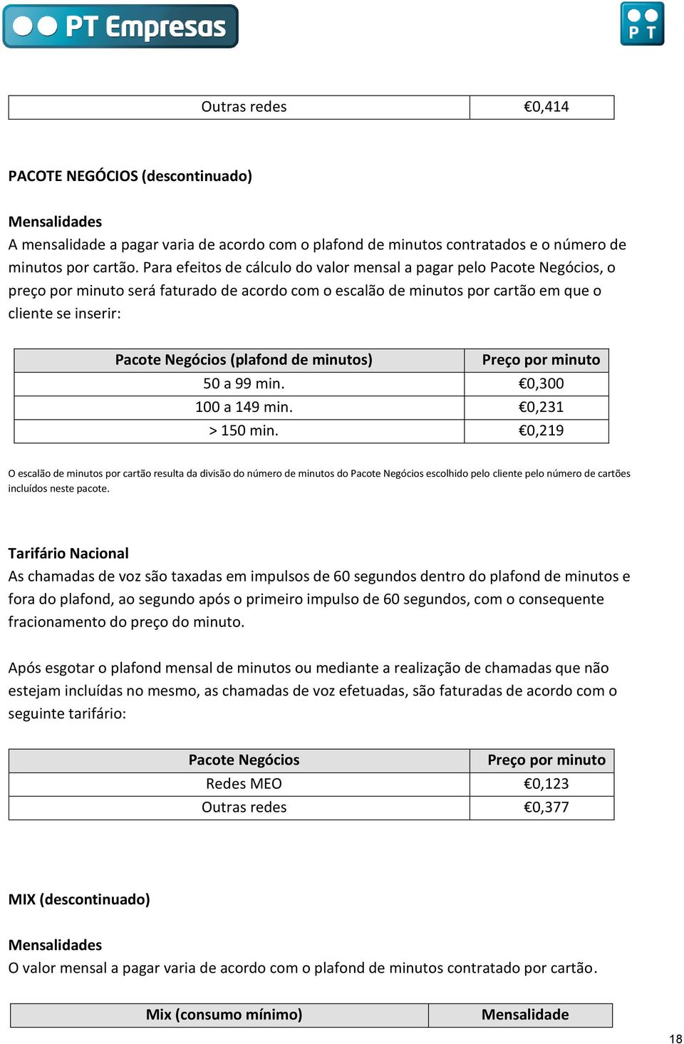 (plafond de minutos) 50 a 99 min. 0,300 100 a 149 min. 0,231 > 150 min.