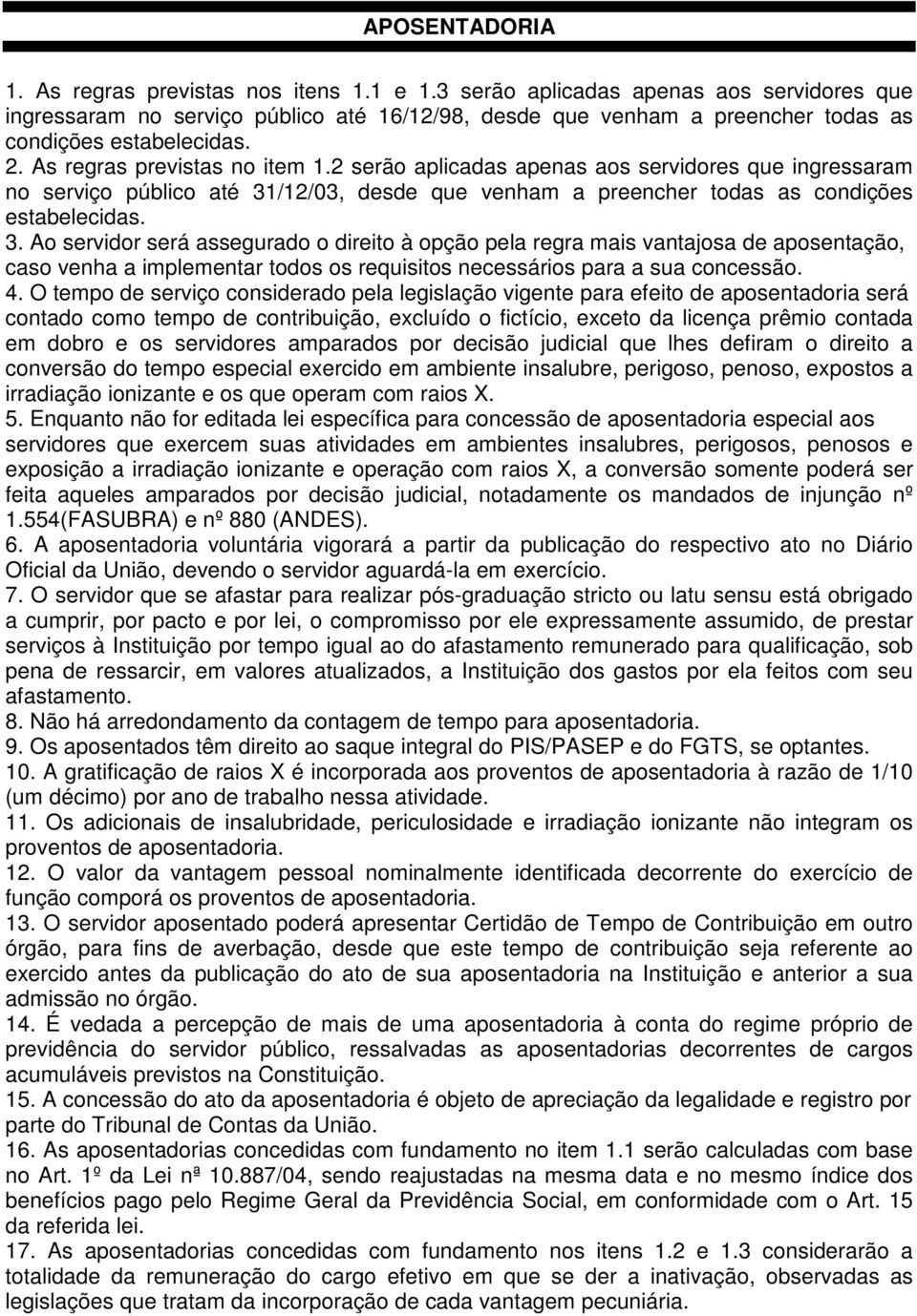 /12/03, desde que venham a preencher todas as condições estabelecidas. 3.