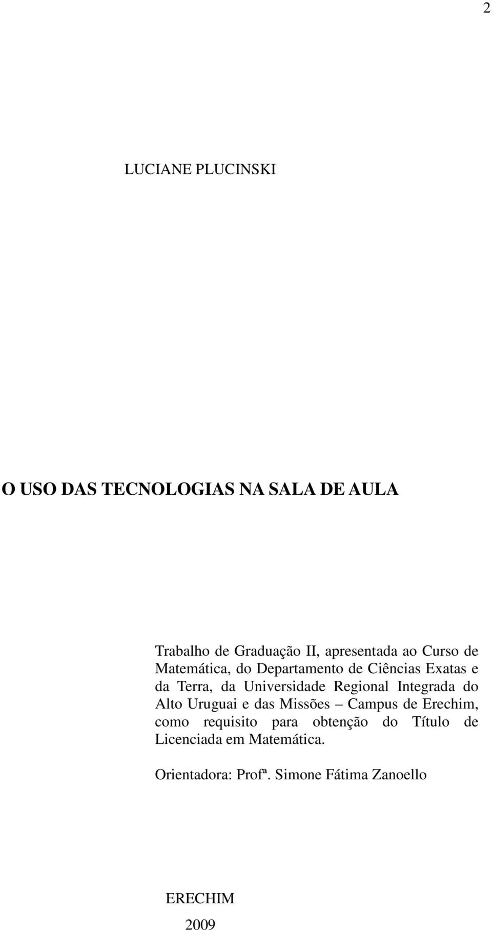 Universidade Regional Integrada do Alto Uruguai e das Missões Campus de Erechim, como