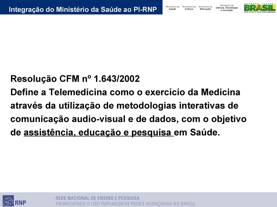 da utilização de metodologias interativas de comunicação