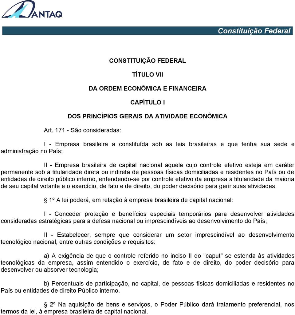 efetivo esteja em caráter permanente sob a titularidade direta ou indireta de pessoas físicas domiciliadas e residentes no País ou de entidades de direito público interno, entendendo-se por controle